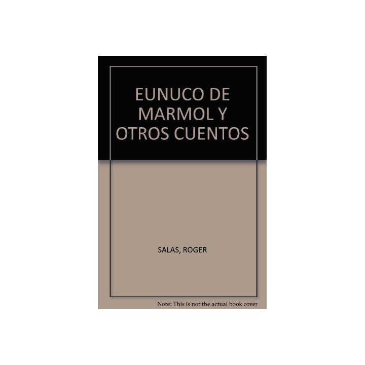 EL EUNUCO DE MARMOL Y OTROS CUENTOS (Primera edición)
